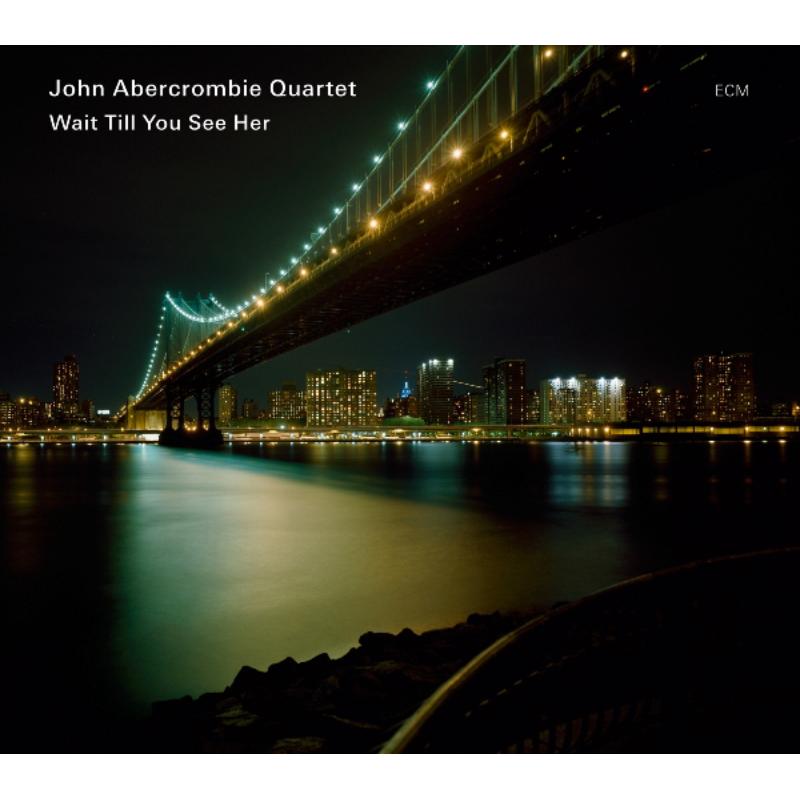 Picture of John Abercrombie Quartet - Wait Till You See Her