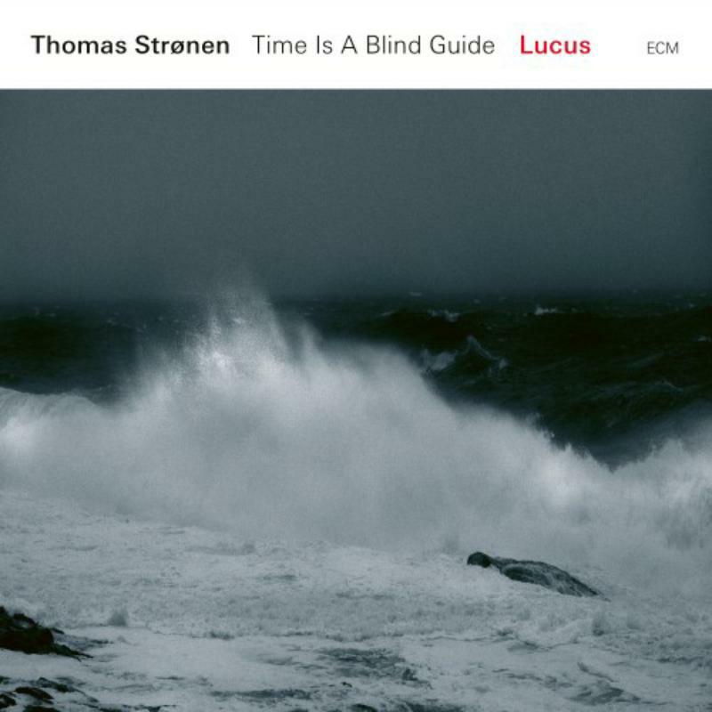 Picture of Thomas Stronen & Time Is A Blind Guide - Lucus
