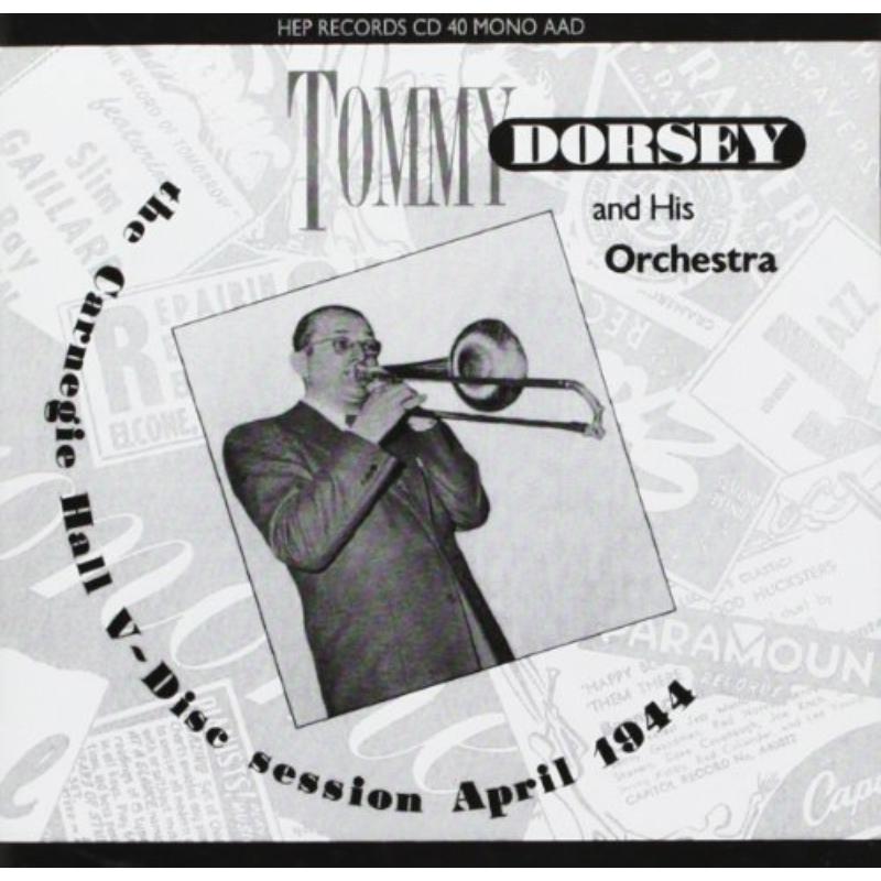 Picture of Tommy Dorsey & His Orchestra - The Carnegie Hall V-Disc Session April 1944