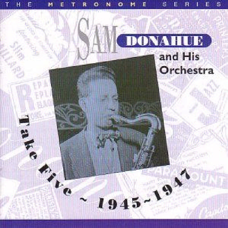 Picture of Sam Donahue & His Orchestra - Take Five: 1945-1948