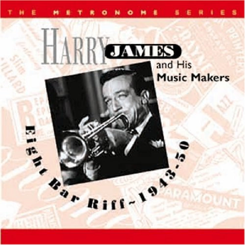 Picture of Harry James & His Music Makers - Eight Bar Riff: 1943-1950