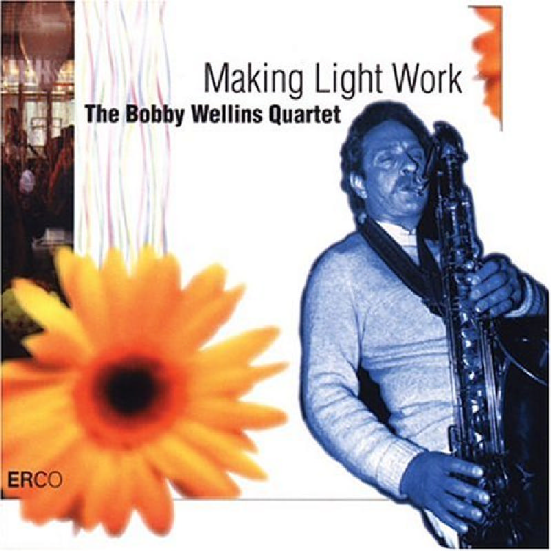 Picture of Bobby Wellins Quartet - Making Light Work