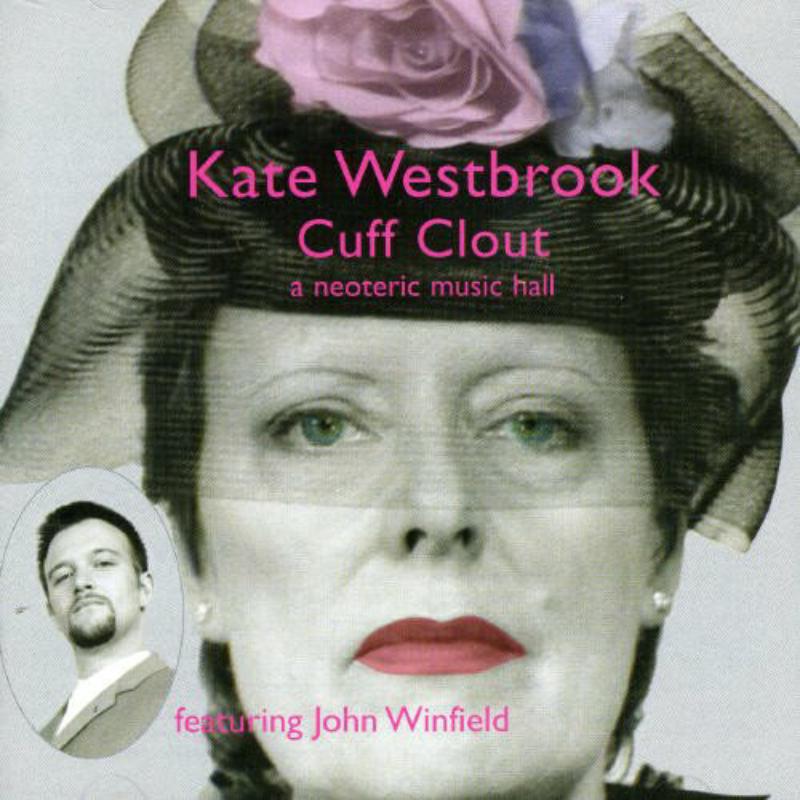 Picture of Kate Westbrook - Cuff Clout - A Neoteric Music Hall