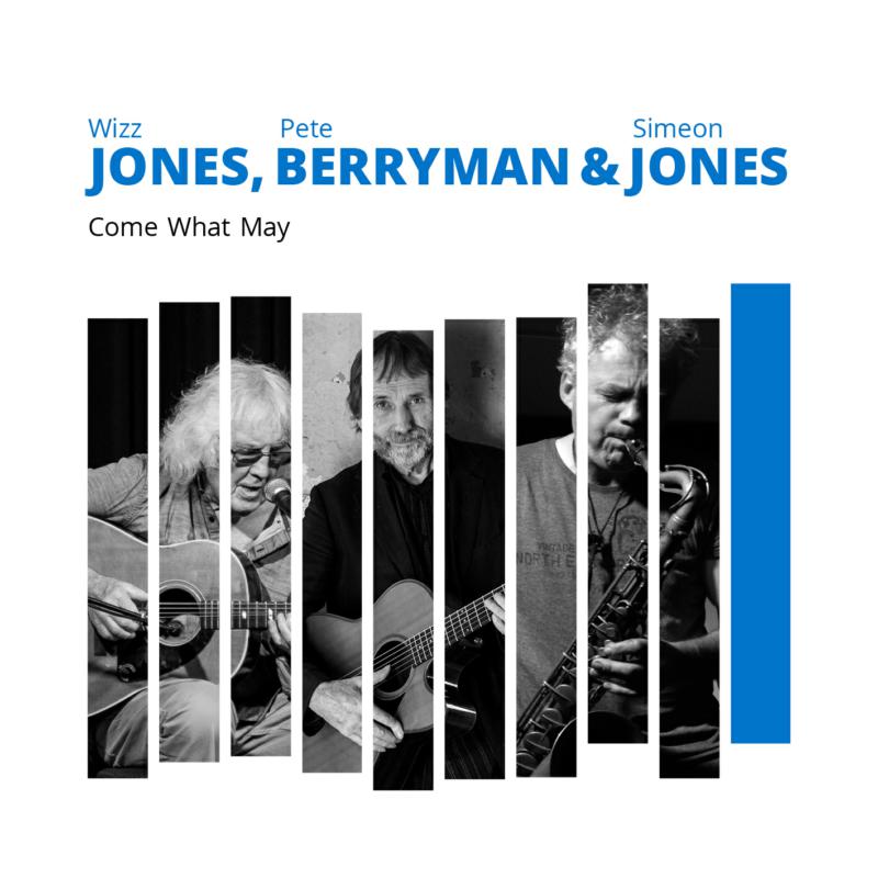 Picture of Wizz Jones, Pete Berryman & Simeon Jones - Come What May