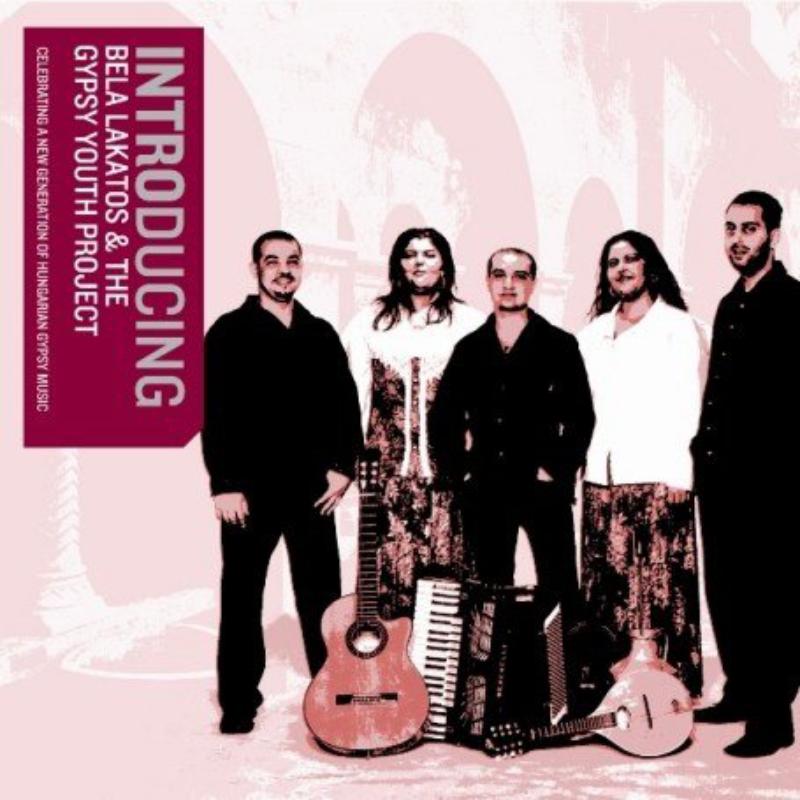 Picture of Bela Lakatos & the Gypsy Youth Project - Introducing Bela Lakatos & the Gypsy Youth Project