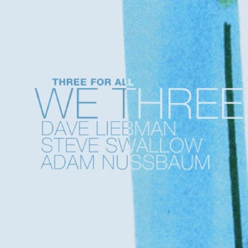 Picture of David Liebman/Steve Swallow/Adam Nussbaum - We Three: Three for All