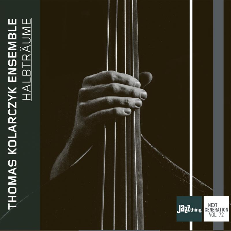 Picture of Thomas Kolarczyk Ensemble - Halbtraume - Jazz Thing Next Generation Vol. 72