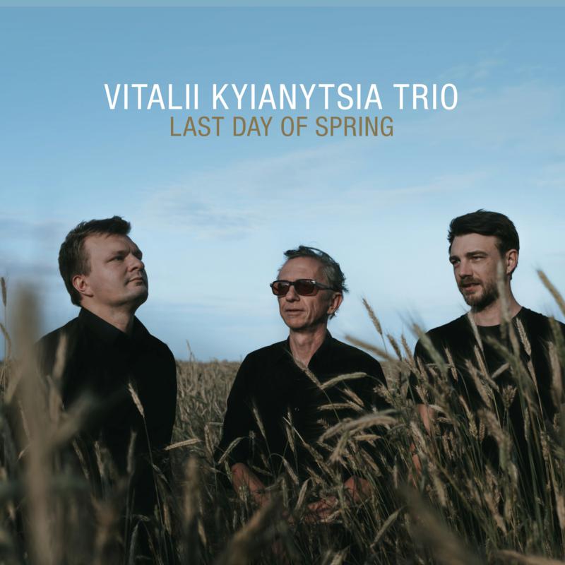 Picture of Vitalii Kyianytsia Trio - Last Day Of Spring