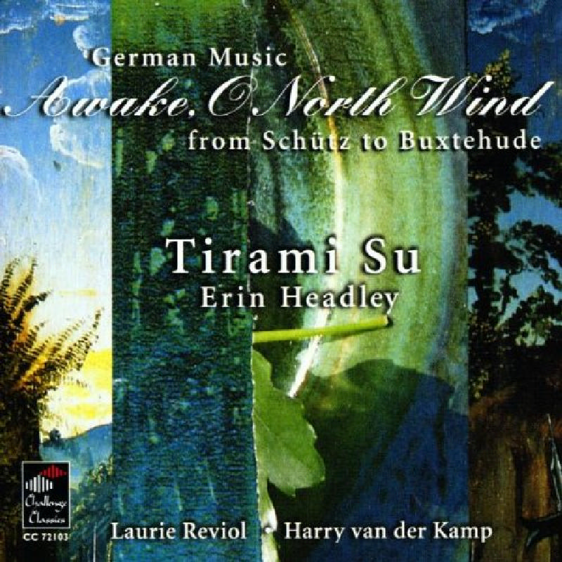 Picture of Tirami Su - Awake, O North Wind: German Music from Schutz to Buxtehude