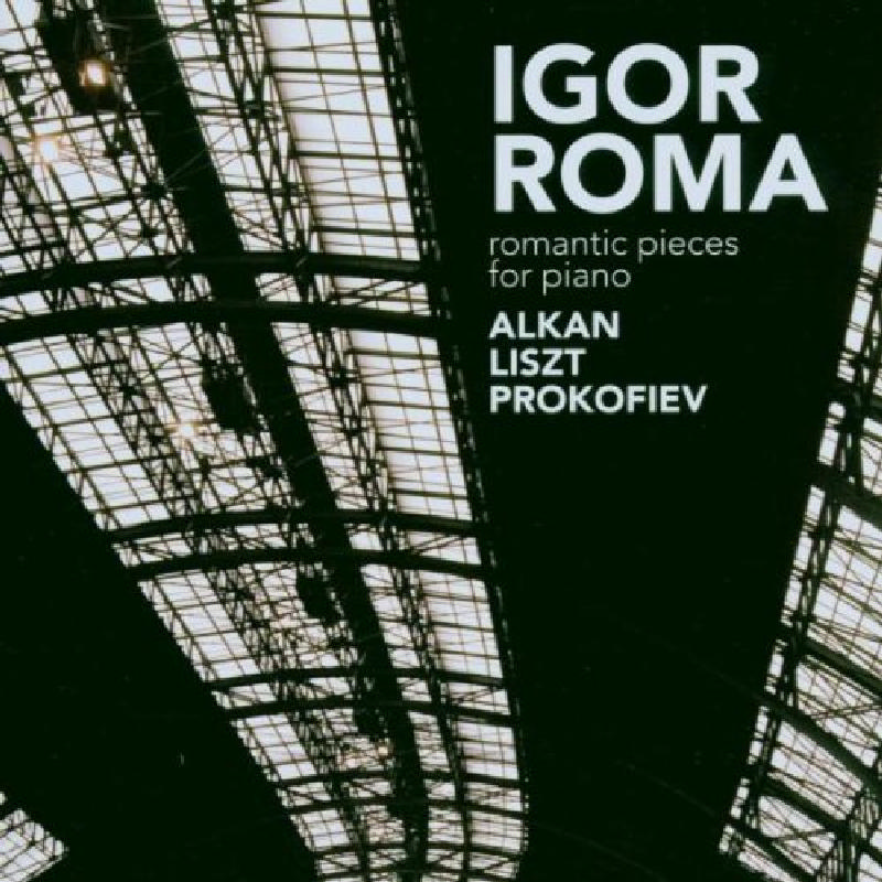 Picture of Igor Roma - Romantic Pieces for Piano: Works by Alkan, Liszt, Prokofiev