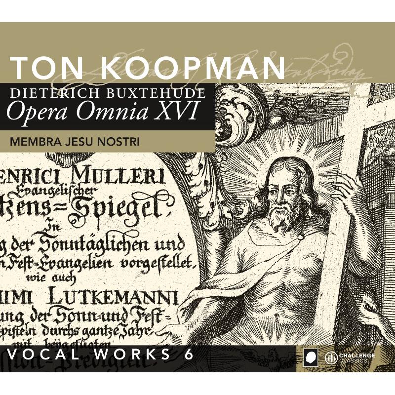 Picture of Ton Koopman & Amsterdam Baroque Orchestra - Buxtehude: Opera Omnia XVI - Vocal Works Vol. 6: Membra Jesu Nostri