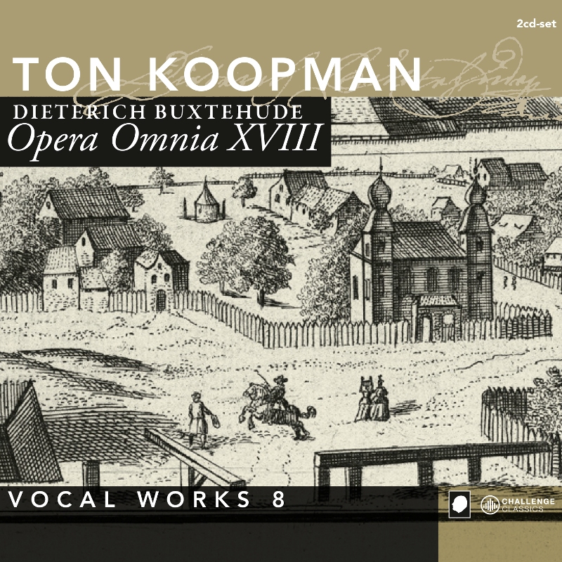 Picture of Ton Koopman & Amsterdam Baroque Orchestra - Buxtehude: Opera Omnia XVIII - Vocal Works Volume 8