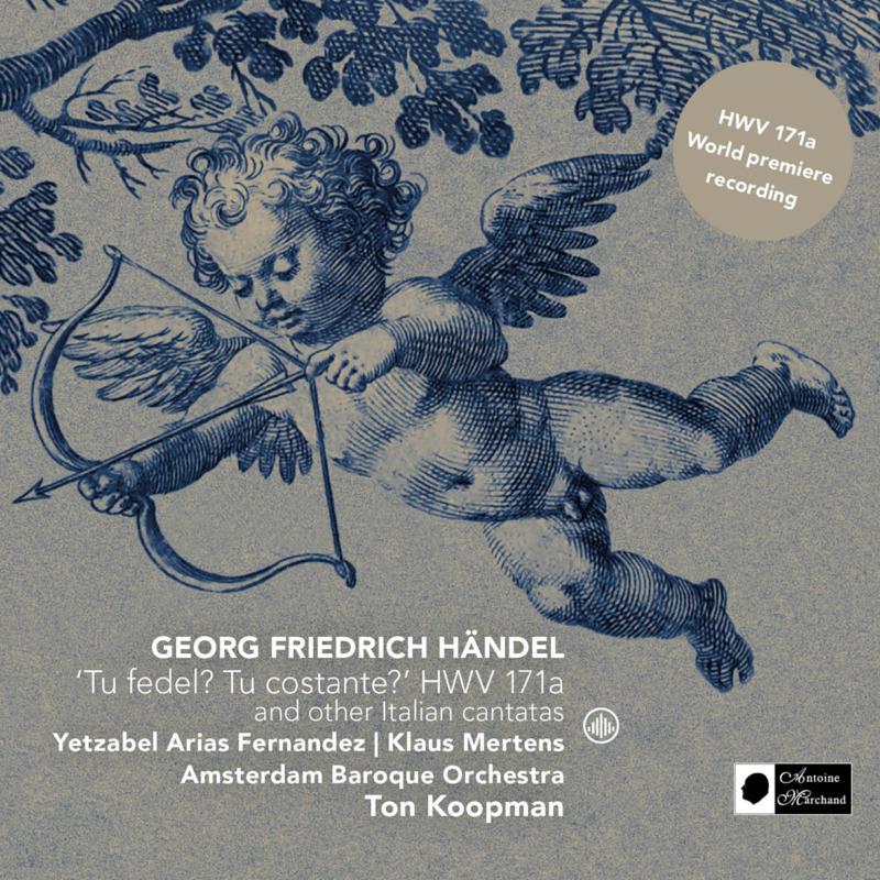 Picture of Ton Koopman & Amsterdam Baroque Orchestra - Handel: Tu fedel? Tu costante? HWV 171a and other Italian Cantantas