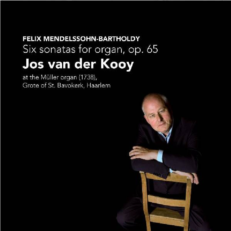 Picture of Jos van der Kooy - Mendelssohn: Six Sonatas for Organ, Op. 65