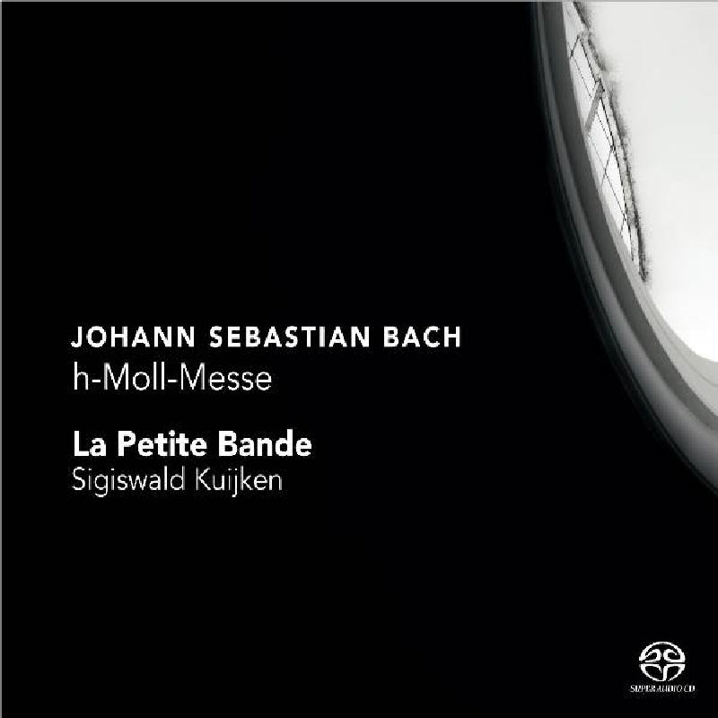 Picture of La Petite Bande & Sigiswald Kuijken - Bach: H-Moll-Messe