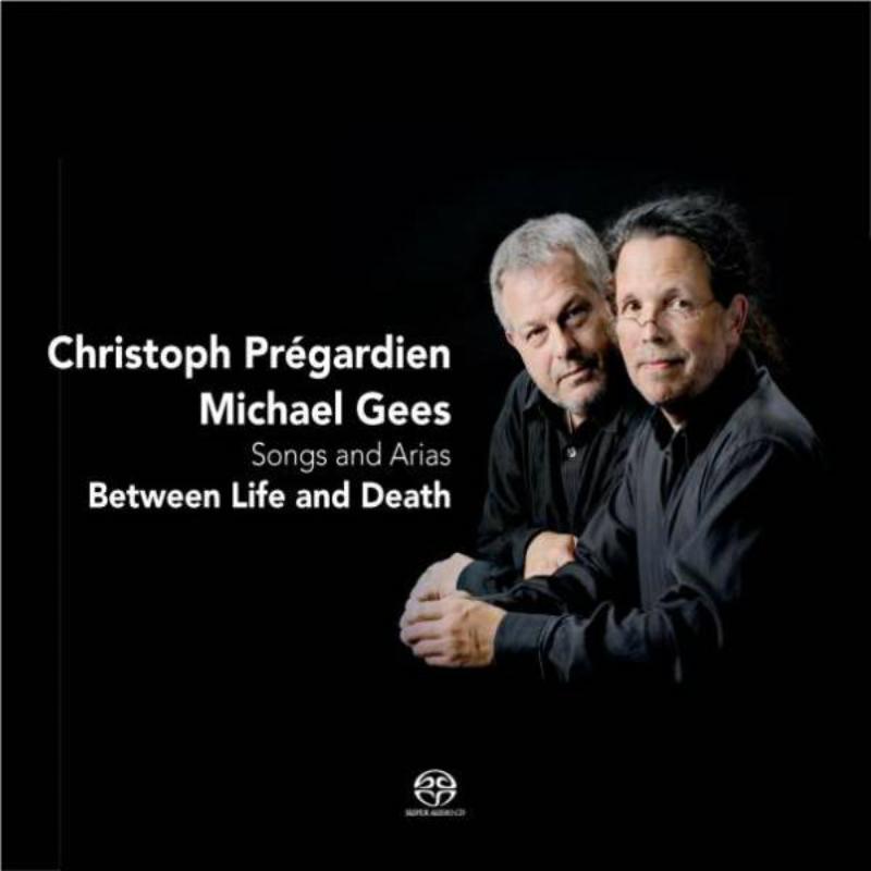 Picture of Christoph Pregardien & Michael Gees - Between Life and Death: Songs and Arias
