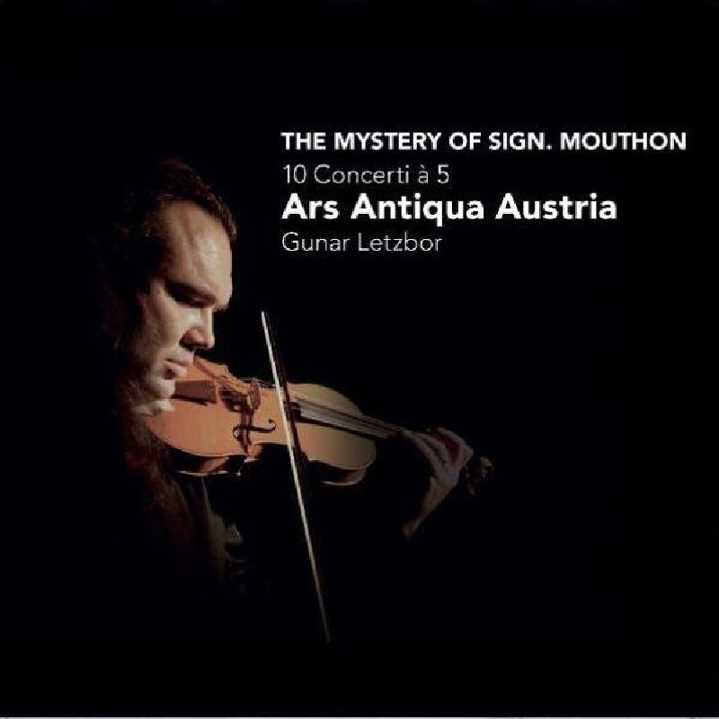 Picture of Ars Antiqua Austria & Gunar Letzbor - The Mystery of Sign. Mouthon - 10 Concerti a 5