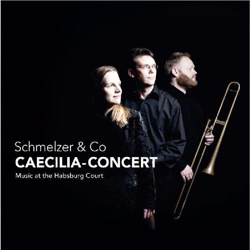 Picture of Caecilia-Concert - Schmelzer & Co: Music At The Habsburg Court