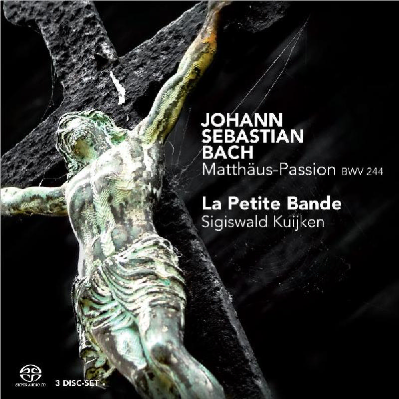 Picture of La Petite Band & Sigiswald Kuijken - J.S. Bach: Matthaus-Passion