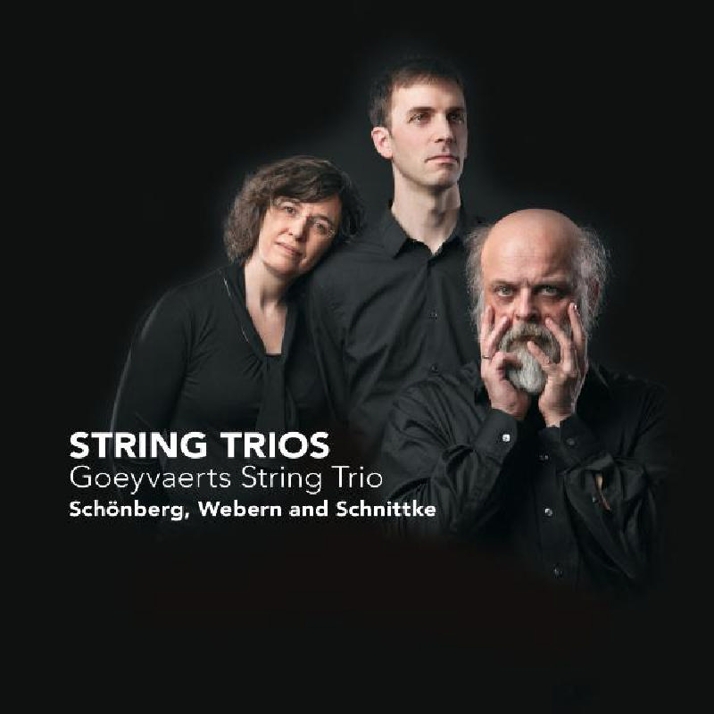 Picture of Goeyvaerts String Trio - String Trios - Schoenberg / Webern / Schnittke