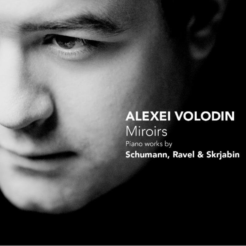 Picture of Alexei Volodin - Miroirs - Piano Works By Schumann, Ravel & Scriabin