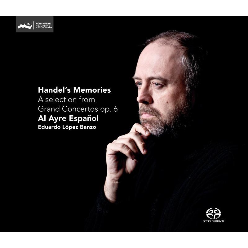 Picture of Al Ayre Espanol & Eduardo Lopez Banzo - Handel's Memories: A Selection from Grand Concertos Op. 6