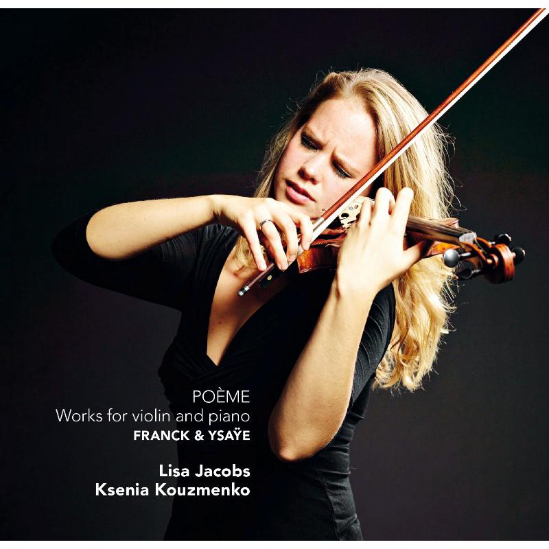Picture of Lisa Jacobs & Ksenia Kouzmenko - Poeme - Frank/Ysaye: Duos for Violin and Piano