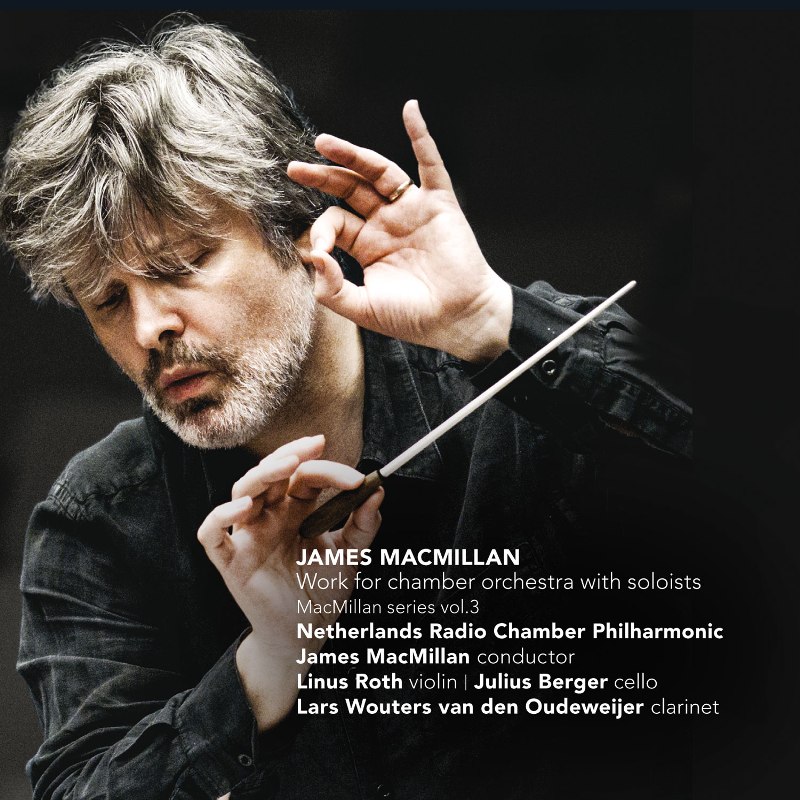 Picture of Netherlands Radio Chamber Philharmonic & James MacMillan - James MacMillan: Work for Chamber Orchestra with Soloists