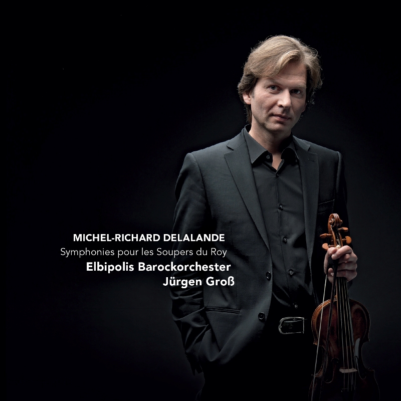 Picture of Elbipolis Baroque Orchestra of Hamburg & J�rgen Gross - Michel-Richard Delalande: Symphonies pour les Soupers du Roy