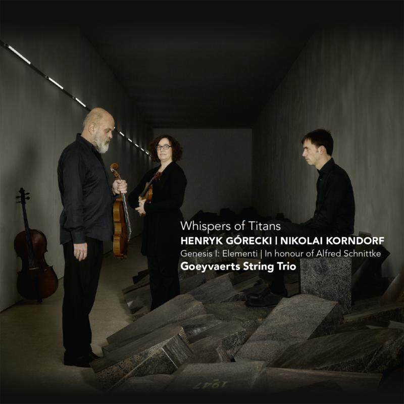 Picture of Goeyvaerts String Trio - Whispers of Titans - Henryk Gorecki & Nikolai Korndorf