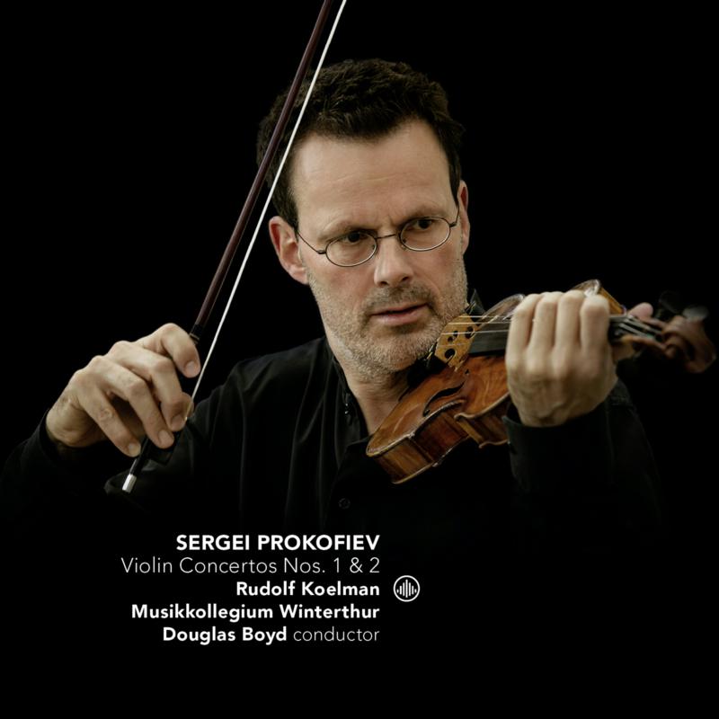 Picture of Rudolf Koelman, Musikkollegium Winterthur & Douglas Boyd - Prokofiev: Violin Concertos Nos. 1 & 2