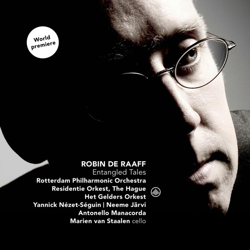 Picture of Rotterdam Philharmonic Orchestra, Residentie Orkest & Het Gelders Orkest - Robin de Raaff: Entangled Tales