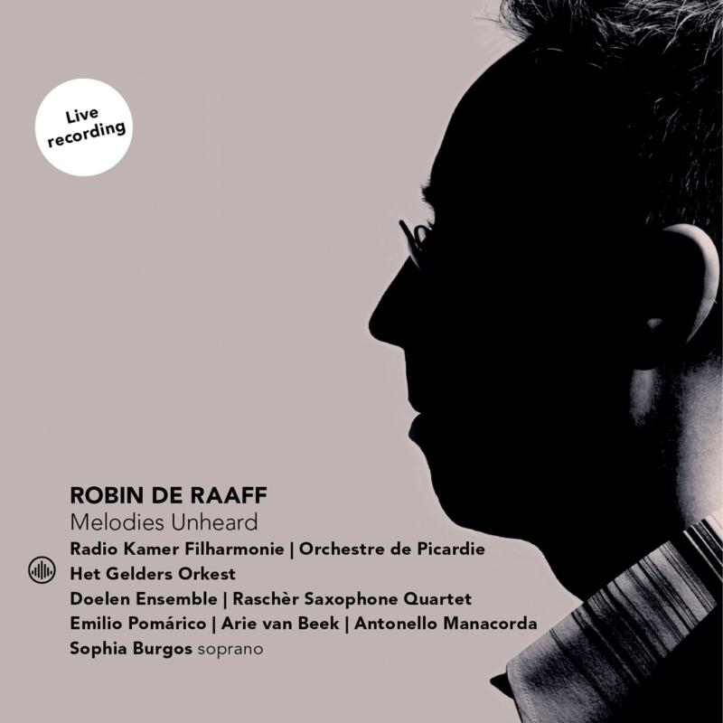 Picture of Radio Kamer Filharmonie, Orchestre de Picardie, Het GelderS Orkest, Doelen Ensemble, Rascher Saxophone Quartet, Emilio Pomarico, Arie van Beek, Antonello Manacorda & Sophia Burgos - Raaff: Melodies Unheard