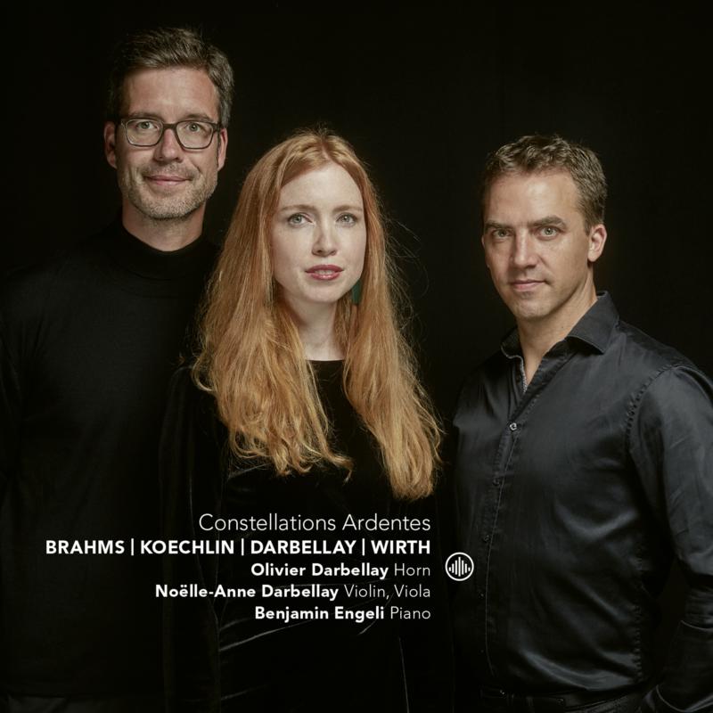 Picture of Olivier Darbellay, Noelle-Anne Darbellay & Benjamin Engeli - Constellations Ardentes: Brahms, Koechlin, Barbellay, Wirth