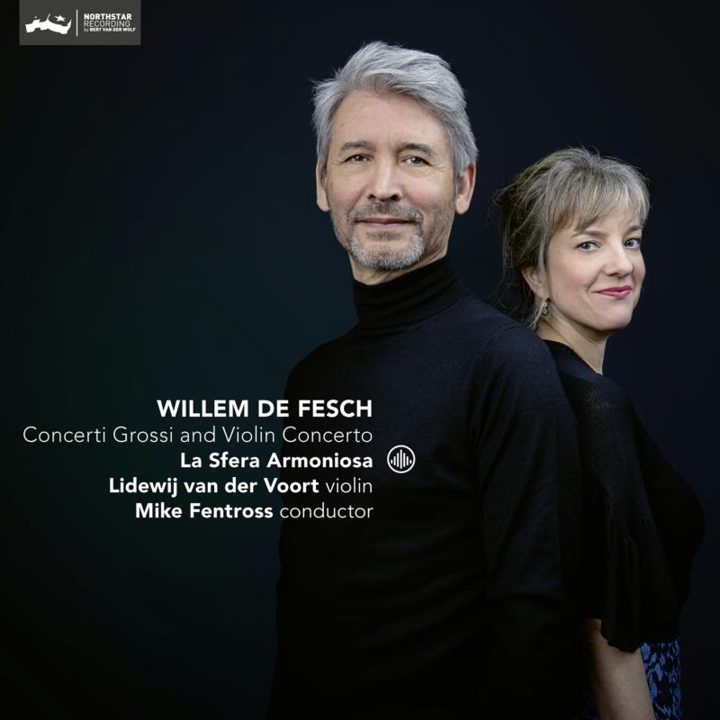 Picture of La Sfera Armoniosa, Mike Fentross & Lidewij Van Der Voort - Willem De Fesch: Concerti Grossi & Violin Concertos