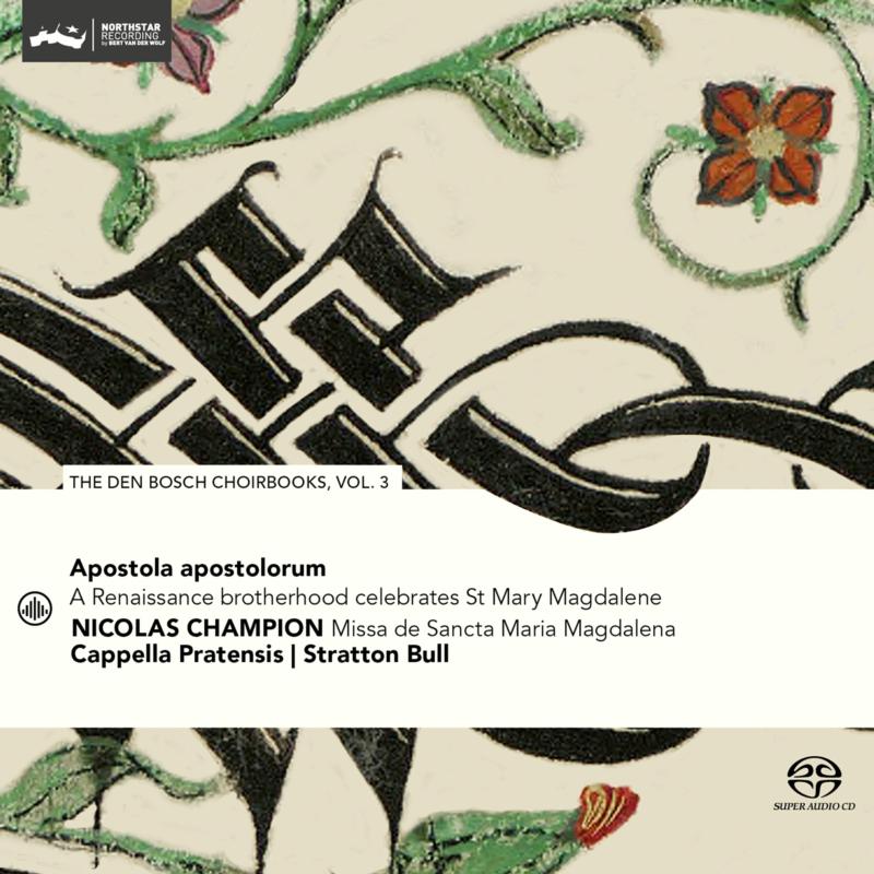 Picture of Cappella Pratensis, Stratton Bull - Apostola Apostolorum - Nicolas Champion: Missa de Sancta Maria Magdalena (The Den Bosch Choirbooks, Vol. 3)