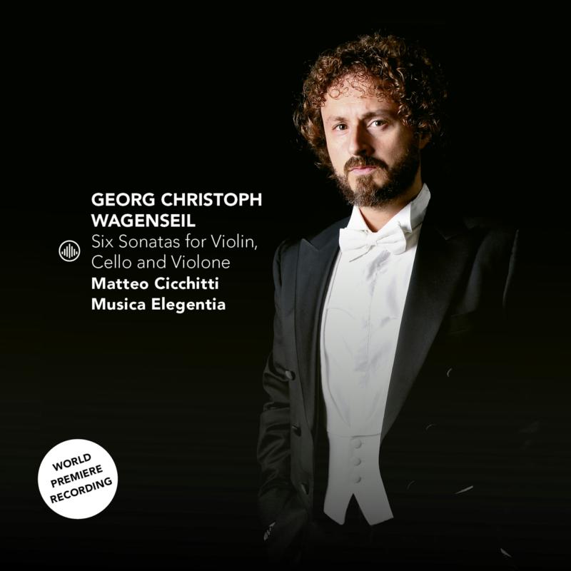 Picture of Musica Elegentia, Matteo Cicchitti - Wagenseil: Six Sonatas For Violin, Cello And Violone