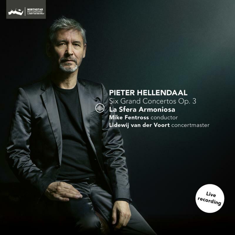 Picture of La Sfera Armoniosa, Mike Fentross, Lidewij Van Der Voort - Pieter Hellendaal: Six Grand Concertos Op. 3