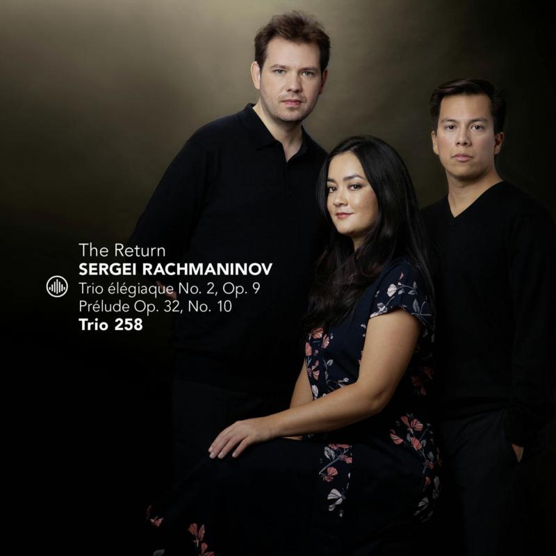 Picture of Trio 258 - The Return - Rachmaninov: Trio elegiaque No.2, Op.9; Prelude Op.32, No.10