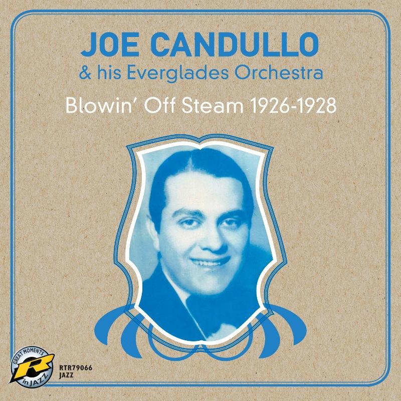 Picture of Joe Candullo & His Everglades Orchestra - Blowin� Off Steam 1926-1928