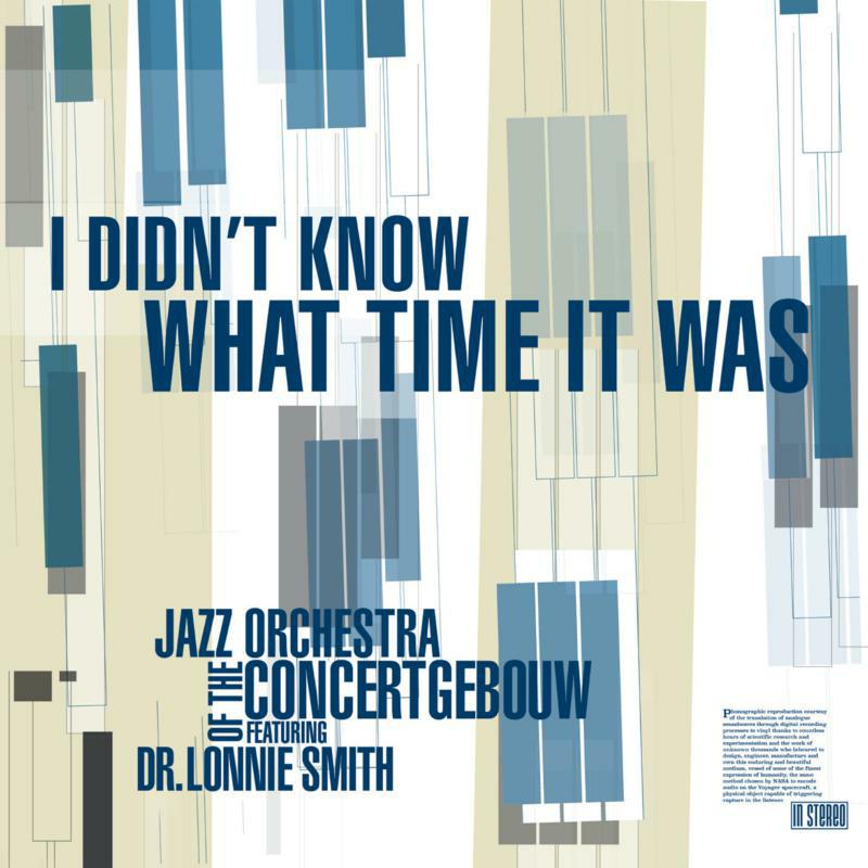 Picture of Jazz Orchestra Of The Concertgebouw & Dr. Lonnie Smith - I Didn't Know What Time it Was