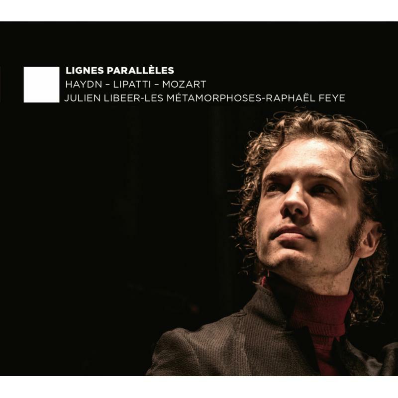 Picture of Julien Libeer, Les Metamorphoses & Raphael Feye - Lignes Paralleles: Haydn, Lipatti, Mozart