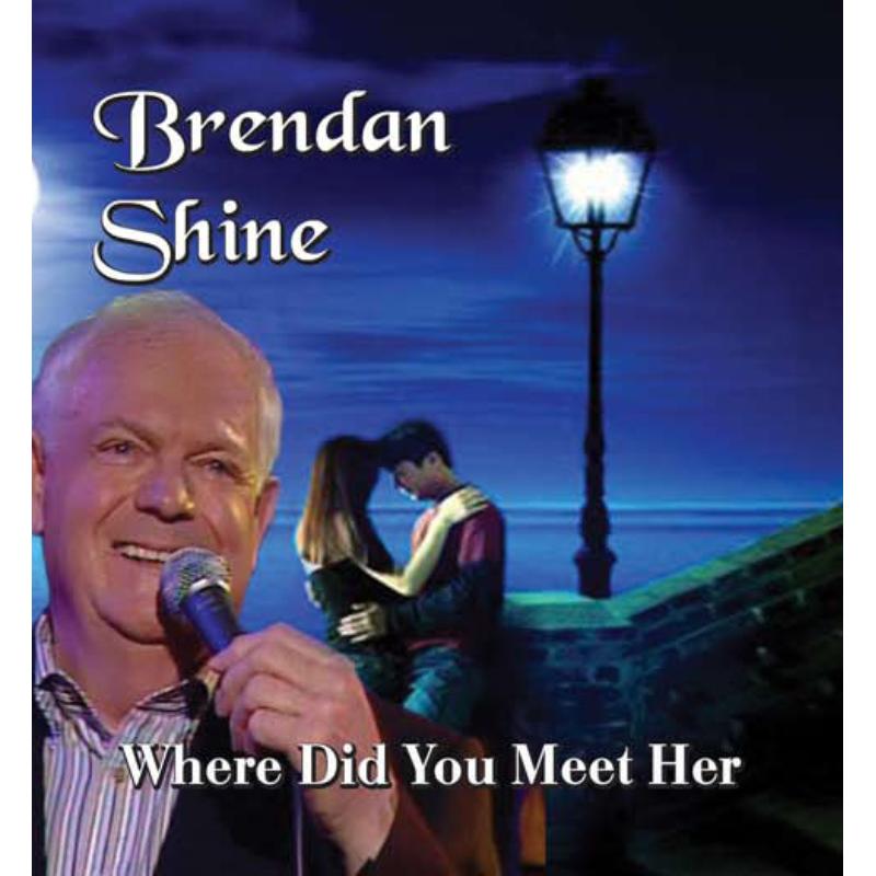 Picture of Brendan Shine - Where Did You Meet Her