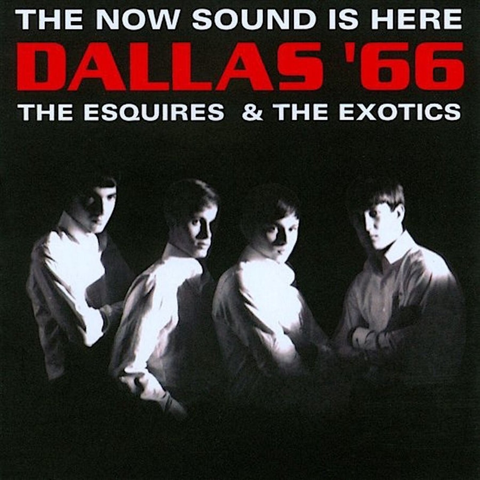 Picture of The Esquires / The Exotics - Dallas '66: The Now Sound Is Here