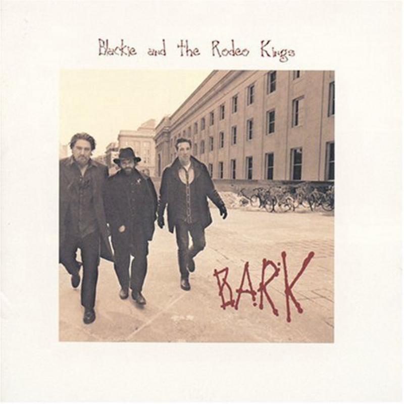 Picture of Blackie & the Rodeo Kings - Bark
