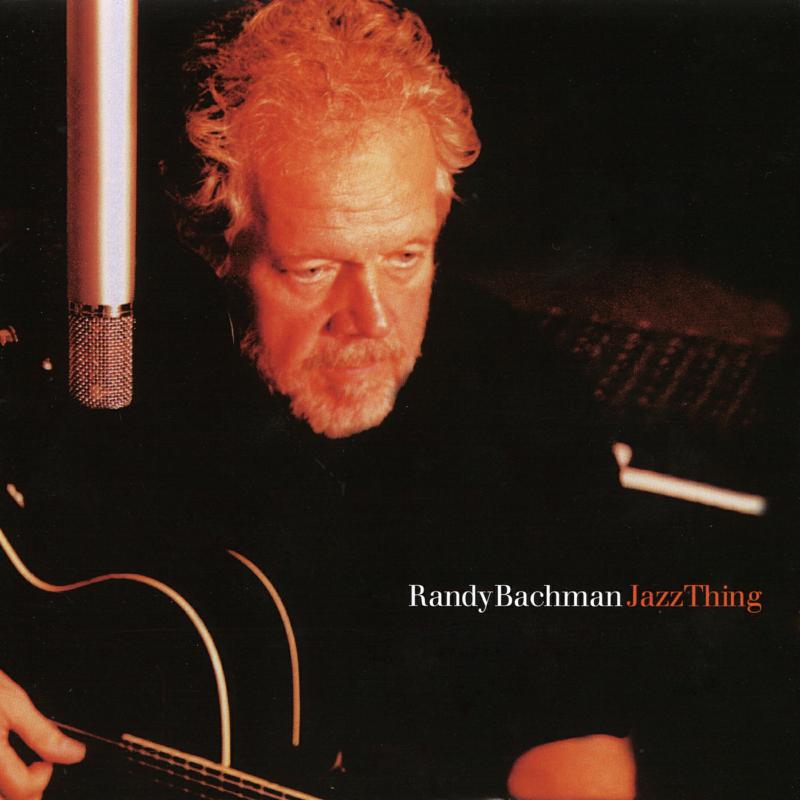 Picture of Randy Bachman - Jazz Thing Live In Toronto