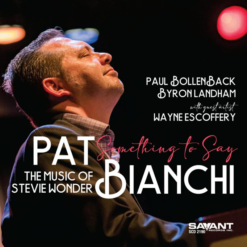 Picture of Pat Bianchi - Something to Say - The Music of Stevie Wonder