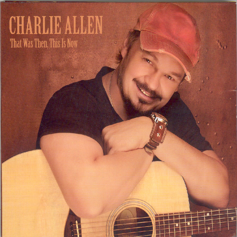 Picture of Charlie Allen - That Was Then, This Is Now