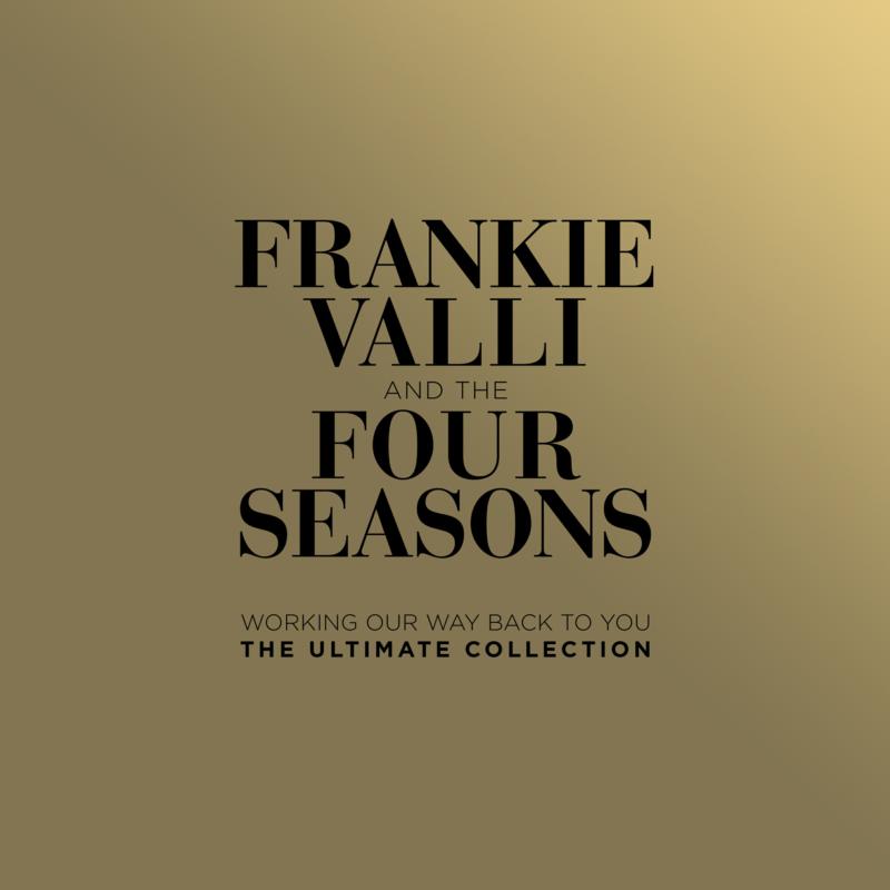 Picture of Frankie Valli & The Four Seasons - Working Our Way Back To You - The Ultimate Collection