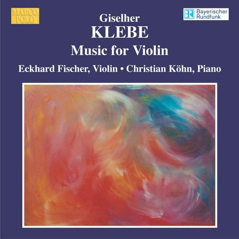 Picture of Fischer:Kohn - KLEBE: Violin Sonatas / Capriccio for Solo Violin, Op. 128 / Fantasia Incisiana, Op. 137